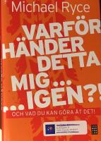 Varf&ouml;r h&auml;nder detta mig ... igen ?! : och vad du kan g&ouml;ra &aring;t det!