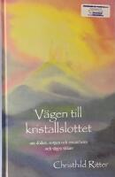 V&auml;gen till kristallslottet : om d&ouml;den, sorgen och ensamheten och v&auml;gen vidare