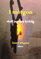 I morgon skall jag vara lycklig