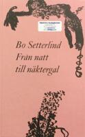 Fr&aring;n natt till n&auml;ktergal : k&auml;rleksdikter
