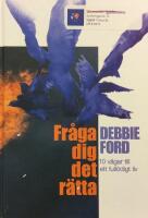 Fr&aring;ga dig det r&auml;tta : 10 v&auml;gar till ett full&ouml;digt liv