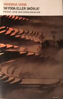 Skydda eller sk&ouml;vla  Patent, etik och nykolonialism