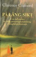 P&aring; l&aring;ng sikt : fem fallstudier av tidig personlighetsst&ouml;rning i l&aring;ngtidspsykoterapi