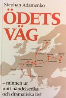&Ouml;dets v&auml;g : minnen ur mitt h&auml;ndelserika och dramatiska liv!