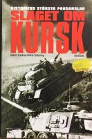 Slaget om Kursk : historiens st&ouml;rsta pansarslag