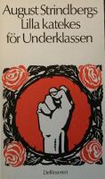 August Strindbergs Lilla katekes f&ouml;r underklassen
