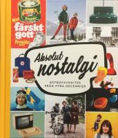 Absolut nostalgi : retrofavoriter fr&aring;n fyra decennier