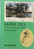 M&aring;ns Ols fr&aring;n dammvaktarbost&auml;lle till utv&auml;rdshus