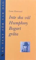 Inte ska v&auml;l Humphrey Bogart gr&aring;ta