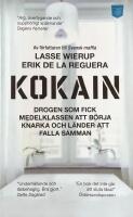 Kokain : drogen som fick medelklassen att b&ouml;rja knarka och l&auml;nder att falla samman