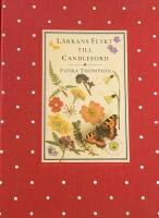 L&auml;rkans flykt till Candleford : en trilogi
