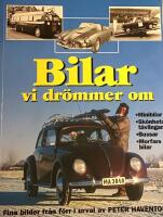 Bilar vi dr&ouml;mmer om : [minibilar, sk&ouml;nhetst&auml;vlingar, bussar, morfars bilar] : [fina bilder fr&aring;n f&ouml;rr]
