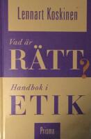Vad &auml;r r&auml;tt? : handbok i etik