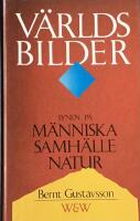 V&auml;rldsbilder : Synen p&aring; m&auml;nniska, samh&auml;lle, natur