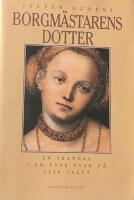 Borgm&auml;starens dotter : En skandal i en tysk stad p&aring; 1500-talet