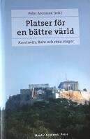 Platser f&ouml;r en b&auml;ttre v&auml;rld : Auschwitz, Ruhr och r&ouml;da stugor