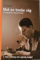 Mot en tredje v&auml;g 1 : en biografi &ouml;ver Rudolf Meidner : tysk flykting och s
