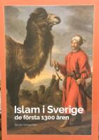 Islam i Sverige : de f&ouml;rsta 1300 &aring;ren