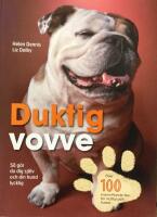 Duktig vovve : s&aring; g&ouml;r du dig sj&auml;lv och din hund lycklig