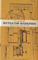 Myten om maskinen : ess&auml;er om makt, modernitet och milj&ouml;