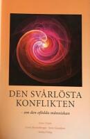 Den sv&aring;rl&ouml;sta konflikten : om den of&ouml;dda m&auml;nniskan