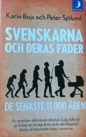 Svenskarna och deras f&auml;der - de senaste 11 000 &aring;ren