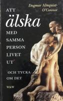 Att &auml;lska med samma person livet ut* - *och tycka om det