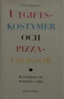 Utgiftskostymer och pizzafrossor : k&aring;serier om moderna ord