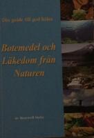 Botemedel och l&auml;kedom fr&aring;n naturen