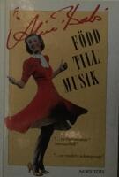 F&ouml;dd till musik : memoarer