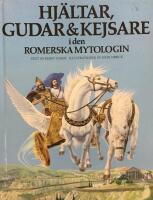 Hj&auml;ltar, gudar & kejsare i den romerska mytologin