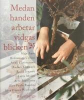 Medan handen arbetar vidgas blicken