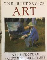 The history of art : architecture, painting, sculpture