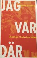 Jag var d&auml;r : ber&auml;ttelser i Tredje rikets skugga