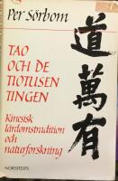 Tao och de tiotusen tingen : kinesisk l&auml;rdomstradition och naturforskning