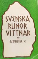 Svenska runor vittnar : svenska runstenars vittnesb&ouml;rd om landets &auml;ldsta missionshistoria