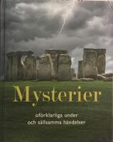 Mysterier : of&ouml;rklarliga h&auml;ndelser och s&auml;llsamma under