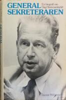Generalsekreteraren : en biografi om Dag Hammarskj&ouml;ld