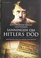 Sanningen om Hitlers d&ouml;d : avsl&ouml;janden fr&aring;n de hemliga KGB-arkiven