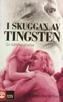 I skuggan av Tingsten : en sl&auml;ktber&auml;ttelse