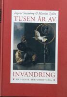 Tusen &aring;r av invandring : en svensk kulturhistoria