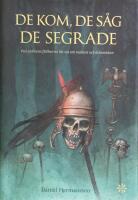 De kom, de s&aring;g, de segrade : vad antikens f&auml;ltherrar l&auml;r oss om makten och m&auml;nniskan