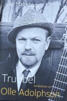Trubbel : berättelsen om Olle Adolphson