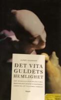 Det vita guldets hemlighet : den märkliga och dramatiska berättelsen om hur européerna lärde sig att tillverka porslin