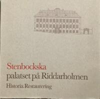 Stenbockska palatset p&aring; Riddarholmen : historia, restaurering