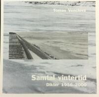 Samtal vintertid : dikter 1956-2000
