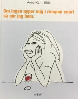 Om ingen nyper mig i rumpan snart g&aring;r jag hem