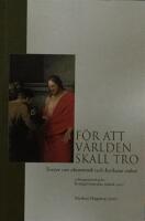 F&ouml;r att v&auml;rlden skall tro : texter om ekumenik och kyrkans enhet