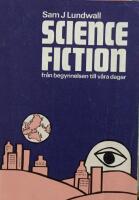Science fiction fr&aring;n begynnelsen till v&aring;ra dagar