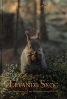 Levande skog : skogsbruket och den biologiska m&aring;ngfalden